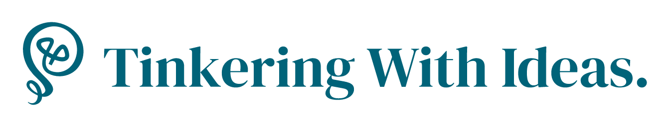 Tinkering With Ideas